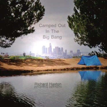 Camped Out in the Big Bang