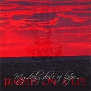 My Daily Dose Of Hope by Based on a Lie - album cover