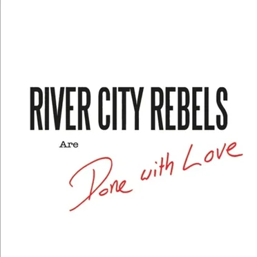 Done with Love by River City Rebels - album cover