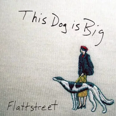 This Dog Is Big by Flattstreet - album cover
