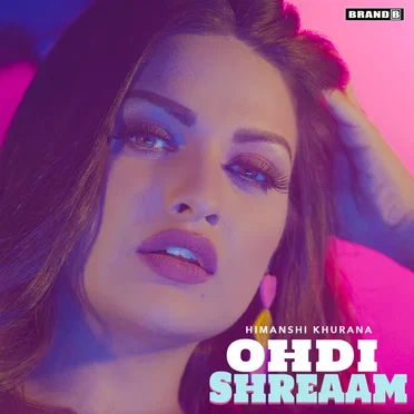 Ohdi Shreaam by Himanshi Khurana - album cover