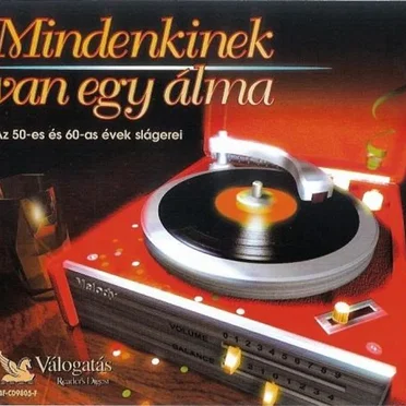 Mindenkinek Van Egy Álma (Az 50-es És 60-as Évek Slágerei) by Various Artists - album cover