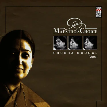 Maestro's Choice, Series 3: Shubha Mudgal