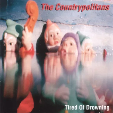 Tired of Drowning by The Countrypolitans - album cover