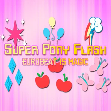 Super Pony Flash – Eurobeat Is Magic