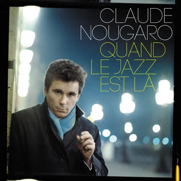 Quand le jazz est là