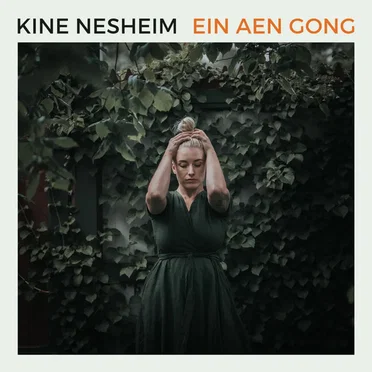 Ein aen gong by Kine Nesheim - album cover