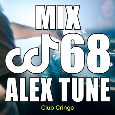 CRINGE MIX #68 by ALEX TUNE - album cover