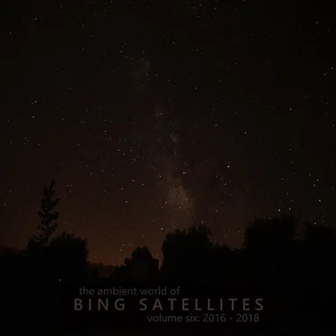The Ambient World of Bing Satellites (Volume 06: 2016 - 2018)