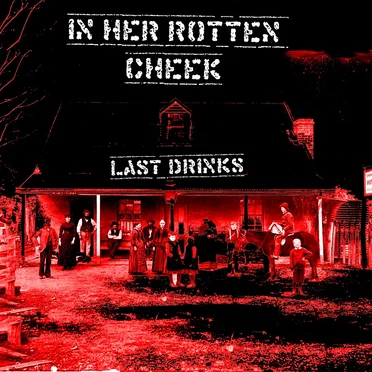 Last Drinks by In Her Rotten Cheek - album cover