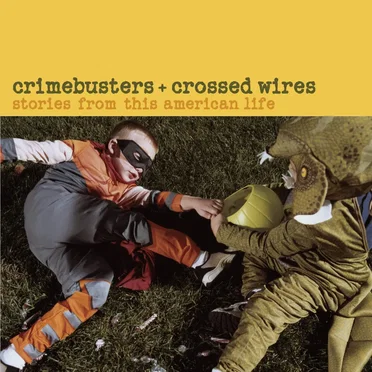 Crimebusters + Crossed Wires by This American Life - album cover