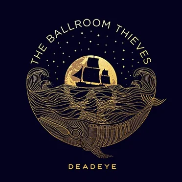 Deadeye by The Ballroom Thieves - album cover