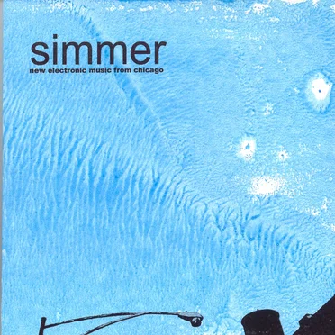 Simmer: New Electronic Music From Chicago by Various Artists - album cover