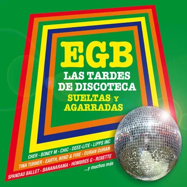EGB: Las tardes de discoteca: Sueltas y agarradas by Various Artists - album cover
