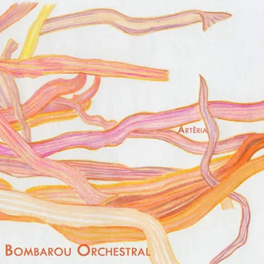 Artêria by Bombarou Orchestral - album cover