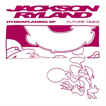 Hydraplaning EP by Jackson Ryland - album cover