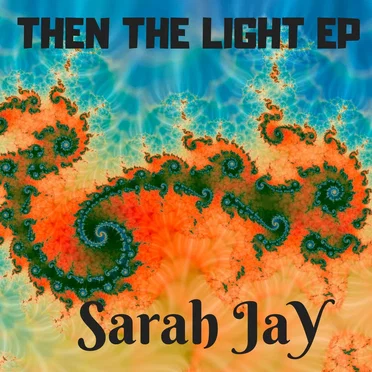 Then the Light EP by Sarah Jay - album cover