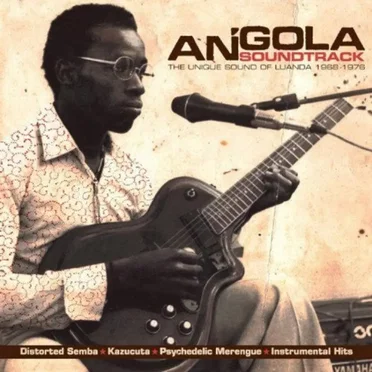 Angola Soundtrack - The Unique Sound of Luanda 1968-1976 by Various Artists - album cover