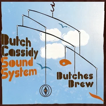 Butches Brew by Butch Cassidy Sound System - album cover