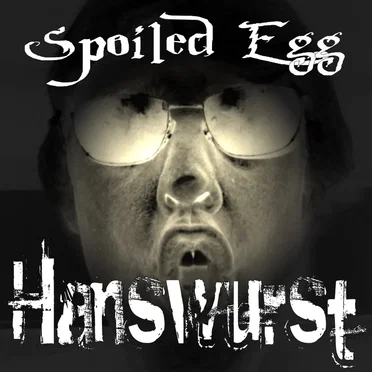 Hanswurst by Spoiled Egg - album cover