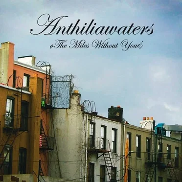 The Miles Without You by Anthiliawaters - album cover