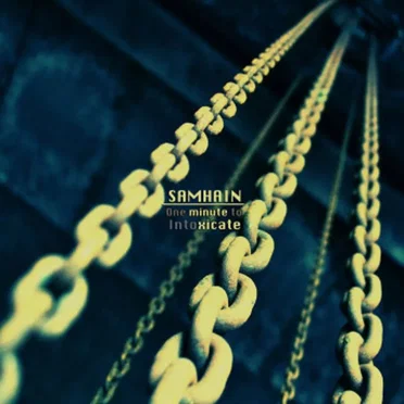One Minute to Intoxicate by Samhain - album cover