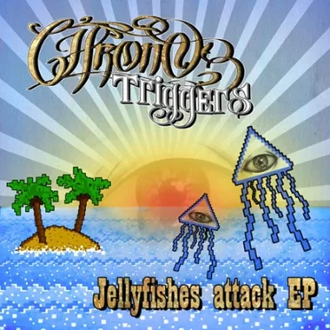 Jellyfishes Attack EP by Chrono Triggers - album cover