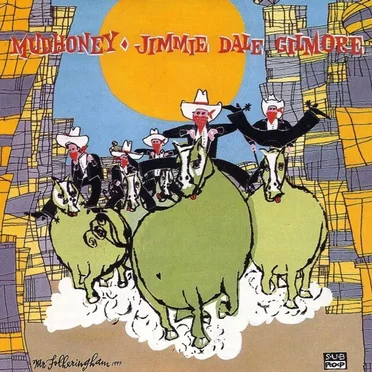 Mudhoney and Jimmie Dale Gilmore