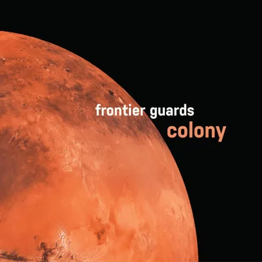 Colony by Frontier Guards - album cover