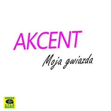 Moja Gwiazda by Akcent - album cover
