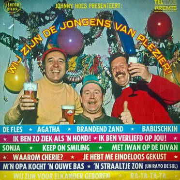 Johnny Hoes presenteert: Wij zijn de jongens van plezier!
