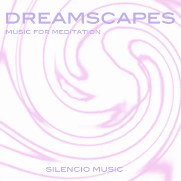 Dreamscapes: Music for Meditation