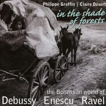 In the Shade of Forests: The Bohemian World of Debussy, Enescu & Ravel