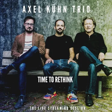 Time To Rethink by Axel Kühn Trio - album cover