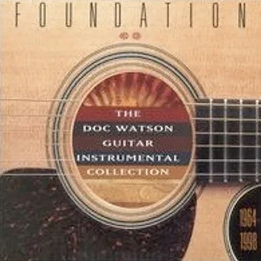 Foundation: The Doc Watson Guitar Instrumental Collection, 1964-1998