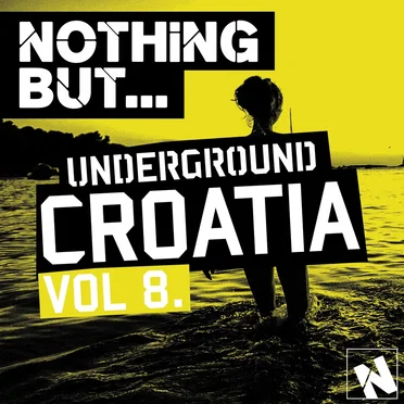 Nothing But... Underground Croatia, Vol. 8 by Various Artists - album cover