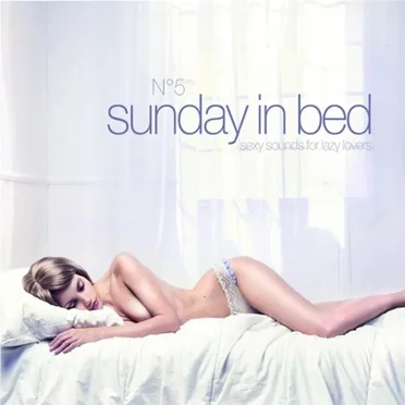 Sunday in Bed 5: Sexy Sounds for Lazy Lovers by Various Artists - album cover