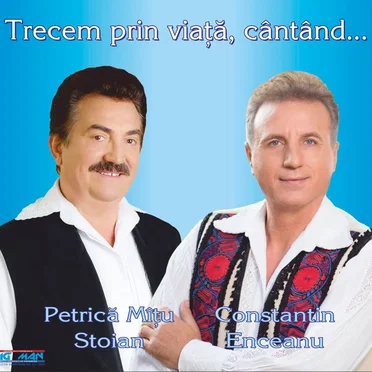 Trecem prin viață, cântând... by Petrică Mîțu Stoian - album cover