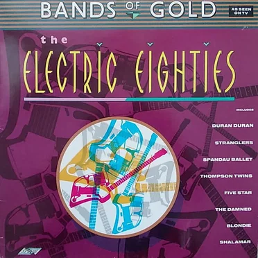Bands of Gold: The Electric Eighties by Various Artists - album cover