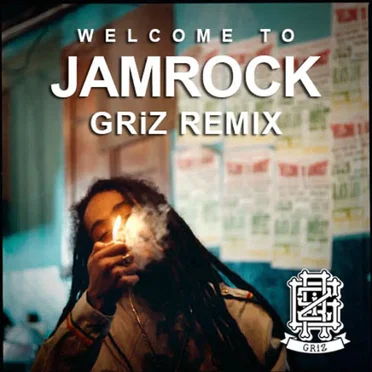 Welcome to Jamrock (GRiZ remix)