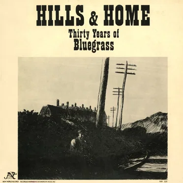 Hills & Home: Thirty Years of Bluegrass by Various Artists - album cover
