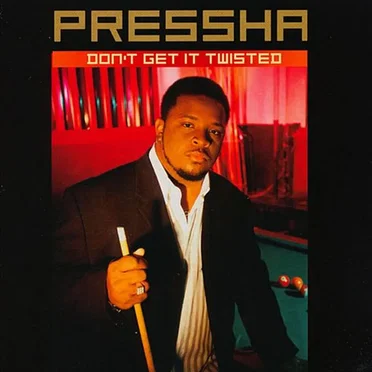 Don't Get It Twisted by Pressha - album cover