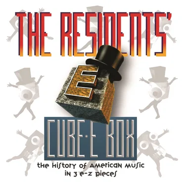 Cube-E Box: The History of American Music in 3 E-Z Pieces by The Residents - album cover