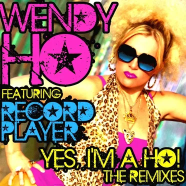 Yes, I'm a Ho!: The Remixes