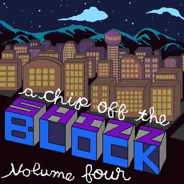 A Chip off the Shizz Block, Volume Four by Various Artists - album cover