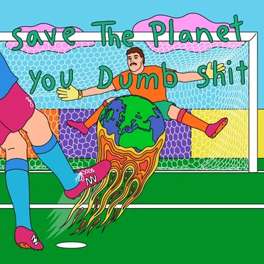 Save the Planet, You Dumb Shit by Joe & The Shitboys - album cover