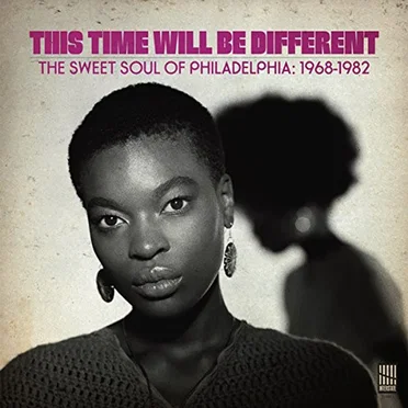 This Time Will Be Different (The Sweet Soul Of Philadelphia: 1968-1982) by Various Artists - album cover