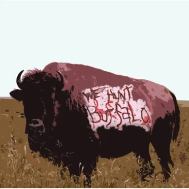 We Hunt Buffalo