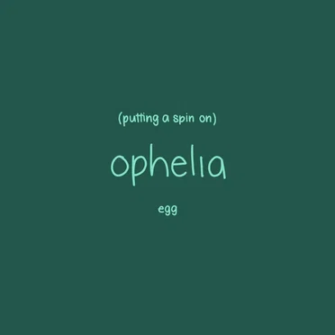 Putting a Spin on Ophelia