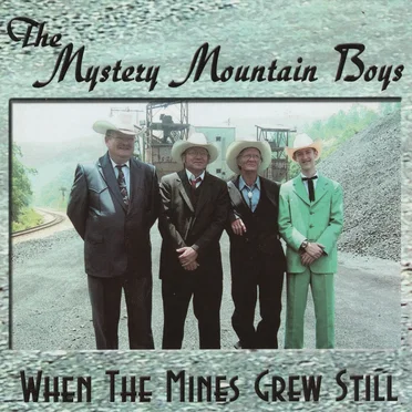When the Mines Grew Still by The Mystery Mountain Boys - album cover
